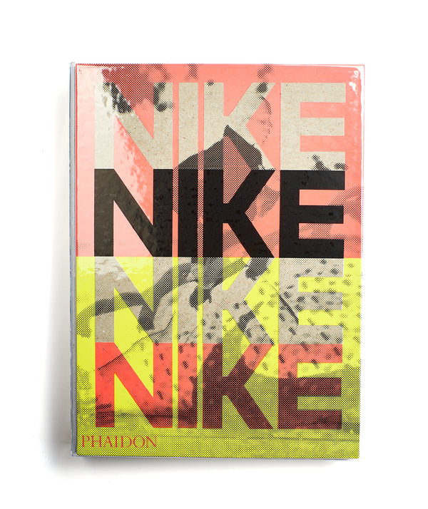 PHAIDON: NIKE: BETTER IS TEMPORARY BY SAM GAWE